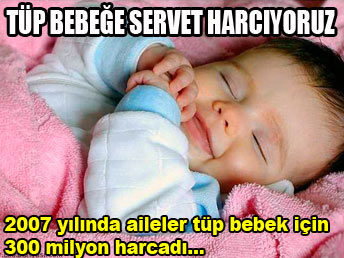 Tüp bebeğe servet harcıyoruz Tüp bebeğe servet harcıyoruz